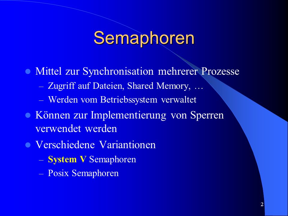 Semaphoren Mittel zur Synchronisation mehrerer Prozesse