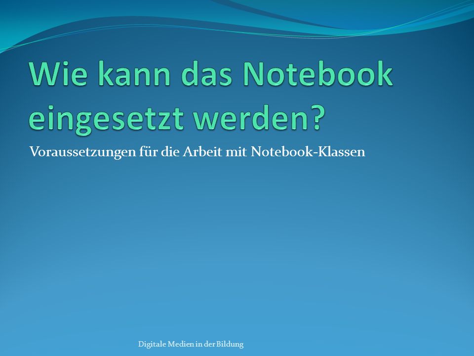 Wie kann das Notebook eingesetzt werden