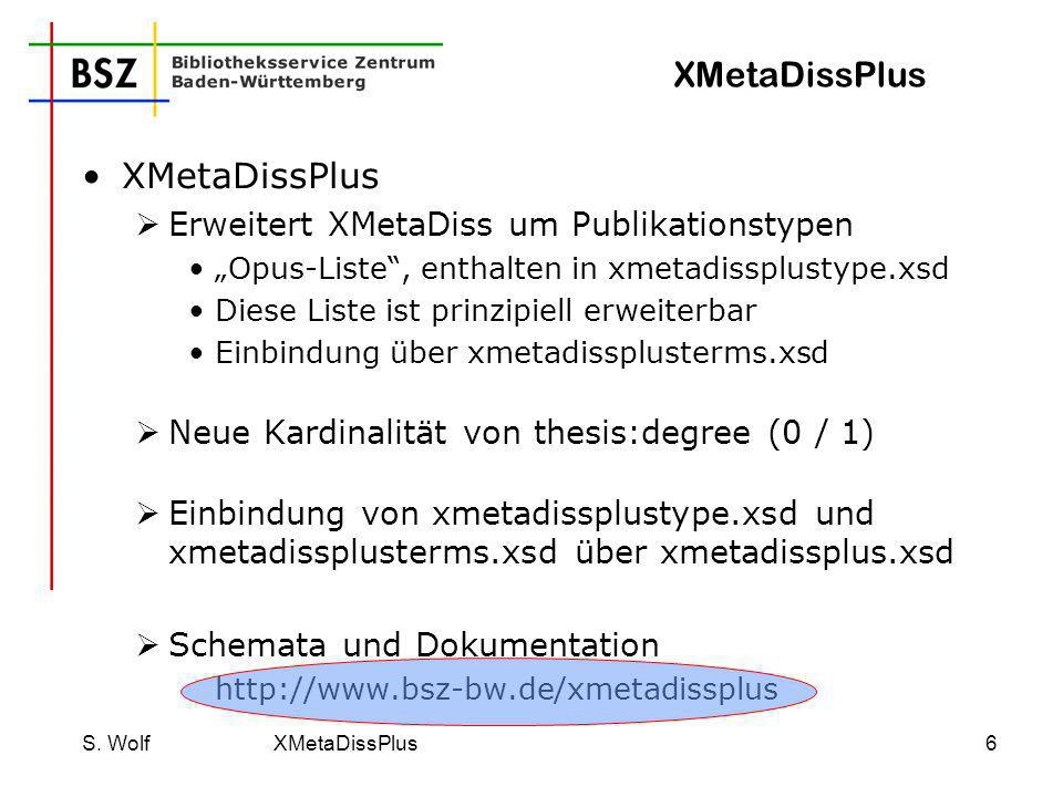 XMetaDissPlus XMetaDissPlus Erweitert XMetaDiss um Publikationstypen