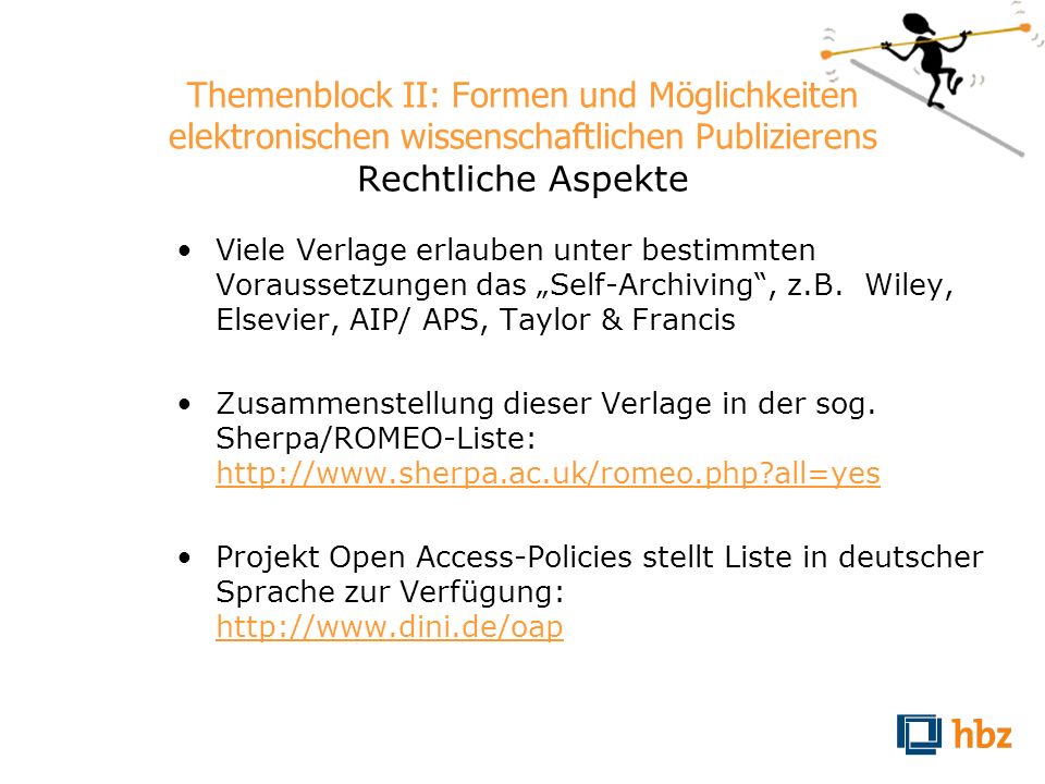 Themenblock II: Formen und Möglichkeiten elektronischen wissenschaftlichen Publizierens Rechtliche Aspekte