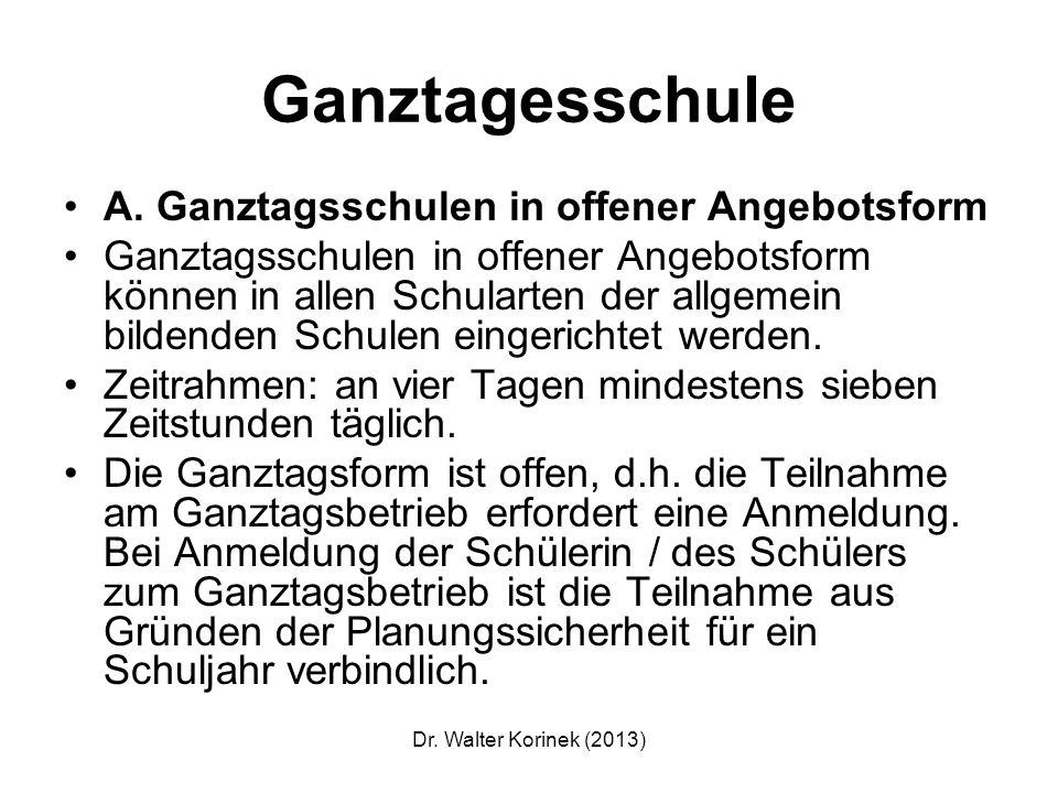Ganztagesschule A. Ganztagsschulen in offener Angebotsform