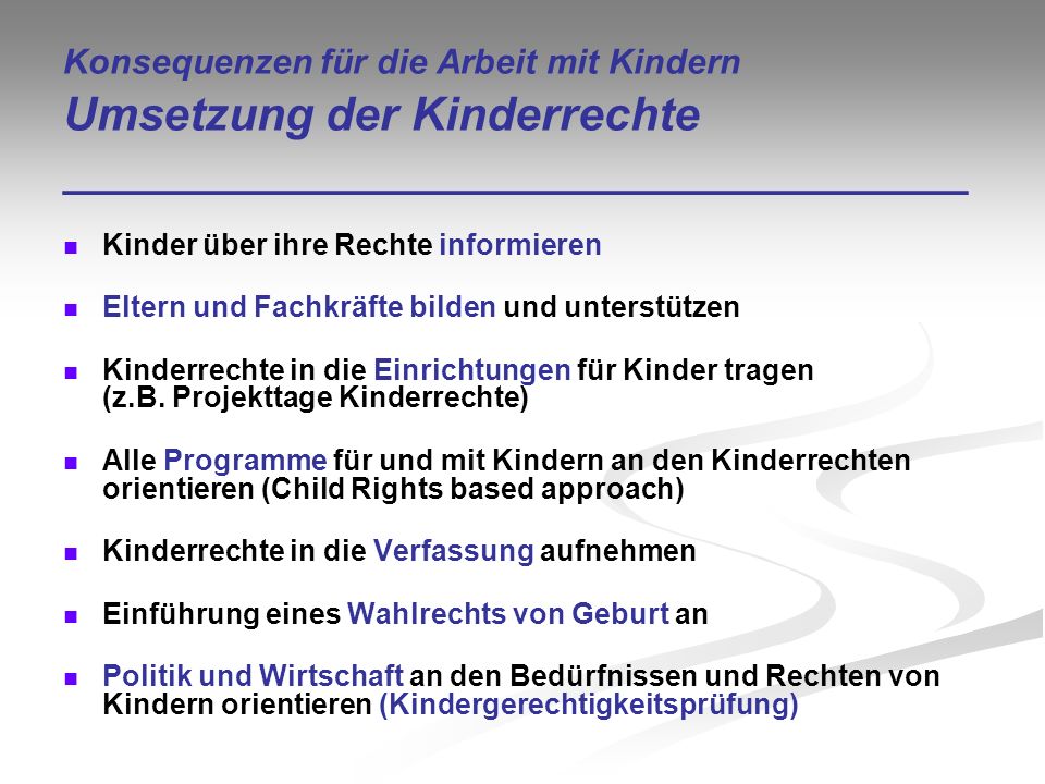 Konsequenzen für die Arbeit mit Kindern Umsetzung der Kinderrechte ___________________________________
