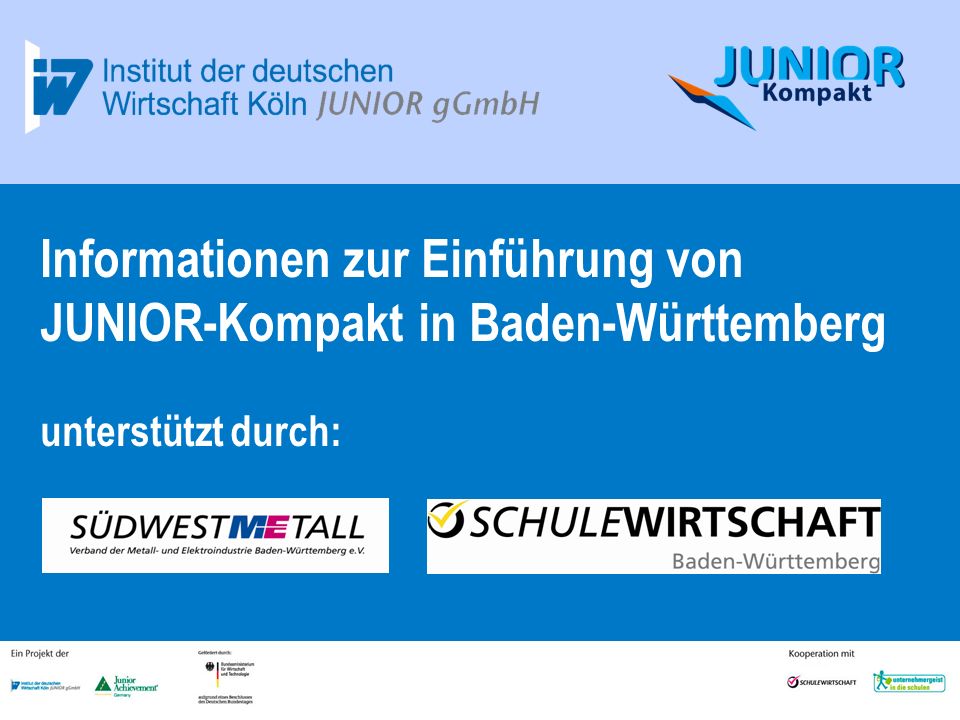 Informationen zur Einführung von JUNIOR-Kompakt in Baden-Württemberg unterstützt durch:
