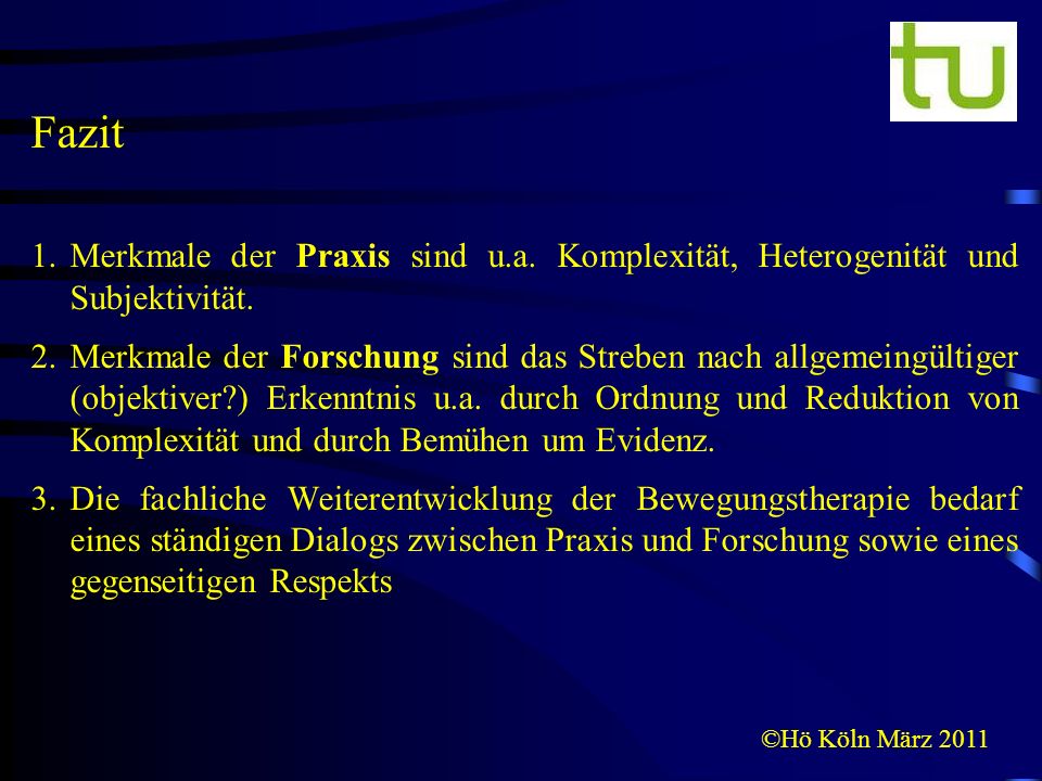 Fazit Merkmale der Praxis sind u.a. Komplexität, Heterogenität und Subjektivität.