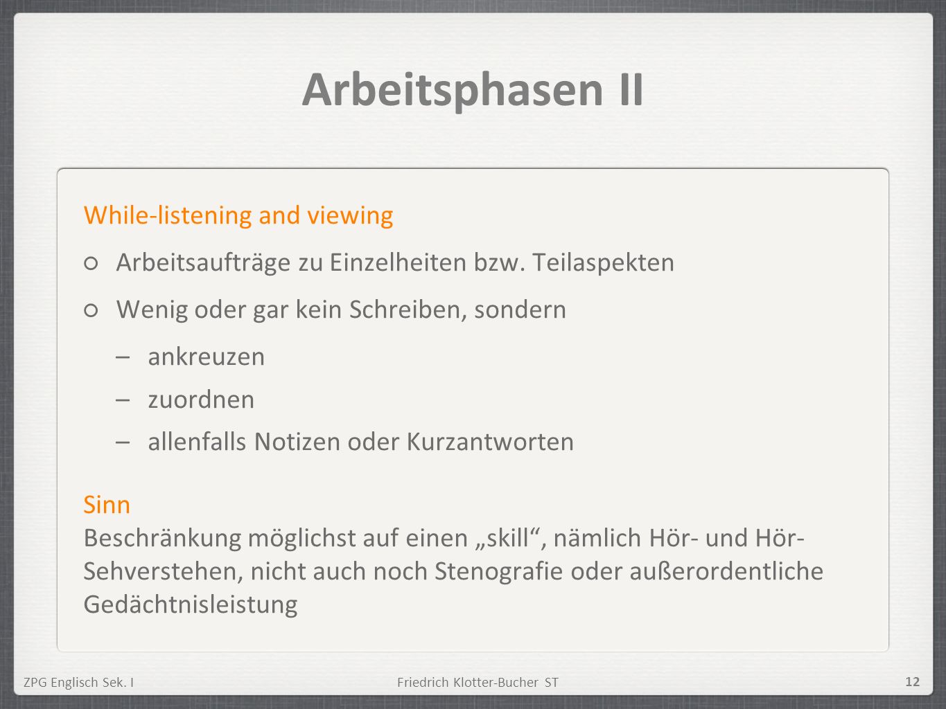 Arbeitsphasen II While-listening and viewing