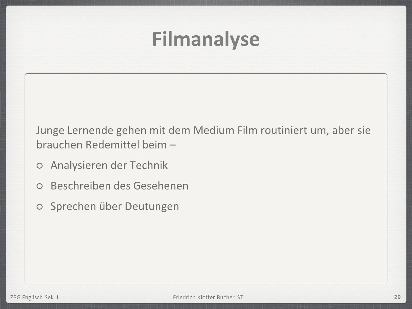 Filmanalyse Junge Lernende gehen mit dem Medium Film routiniert um, aber sie brauchen Redemittel beim –