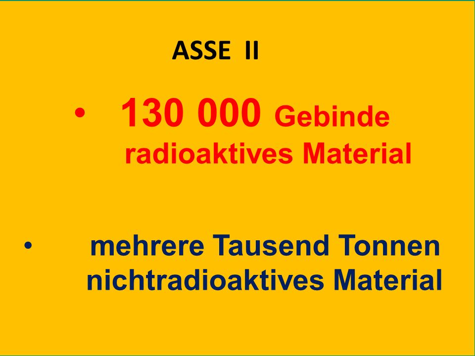 Gebinde ASSE II radioaktives Material mehrere Tausend Tonnen