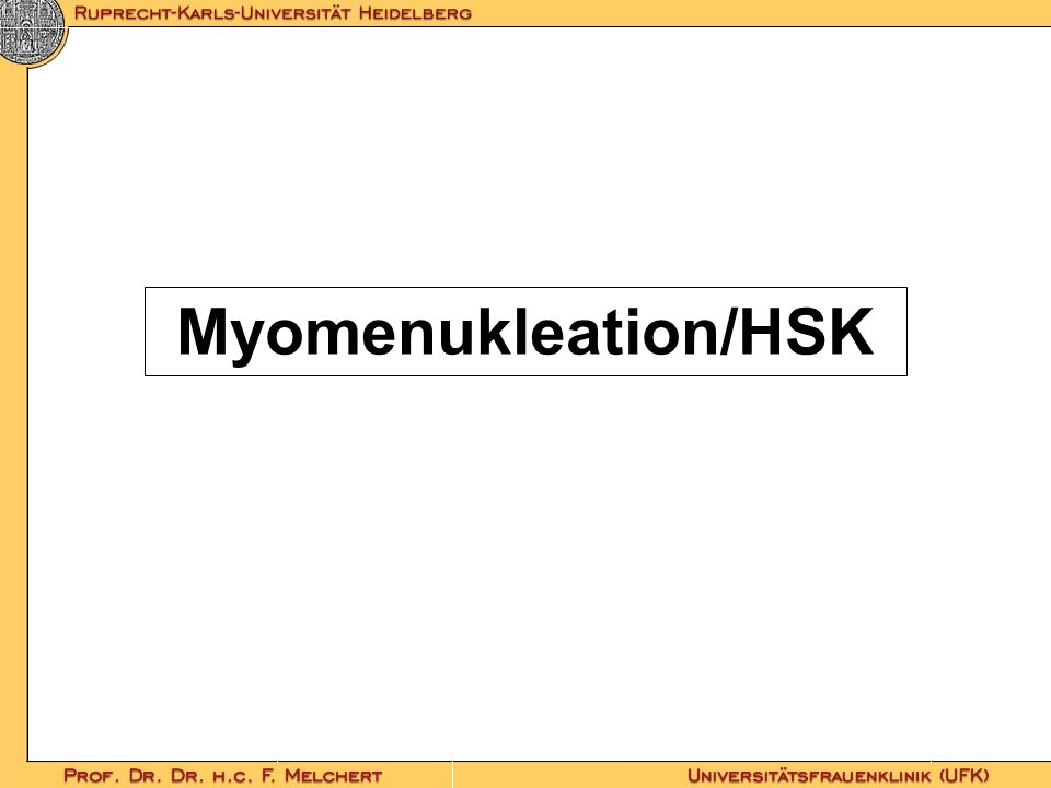 Myomenukleation/HSK