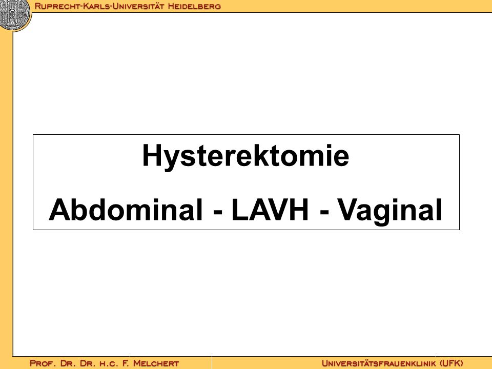Abdominal - LAVH - Vaginal