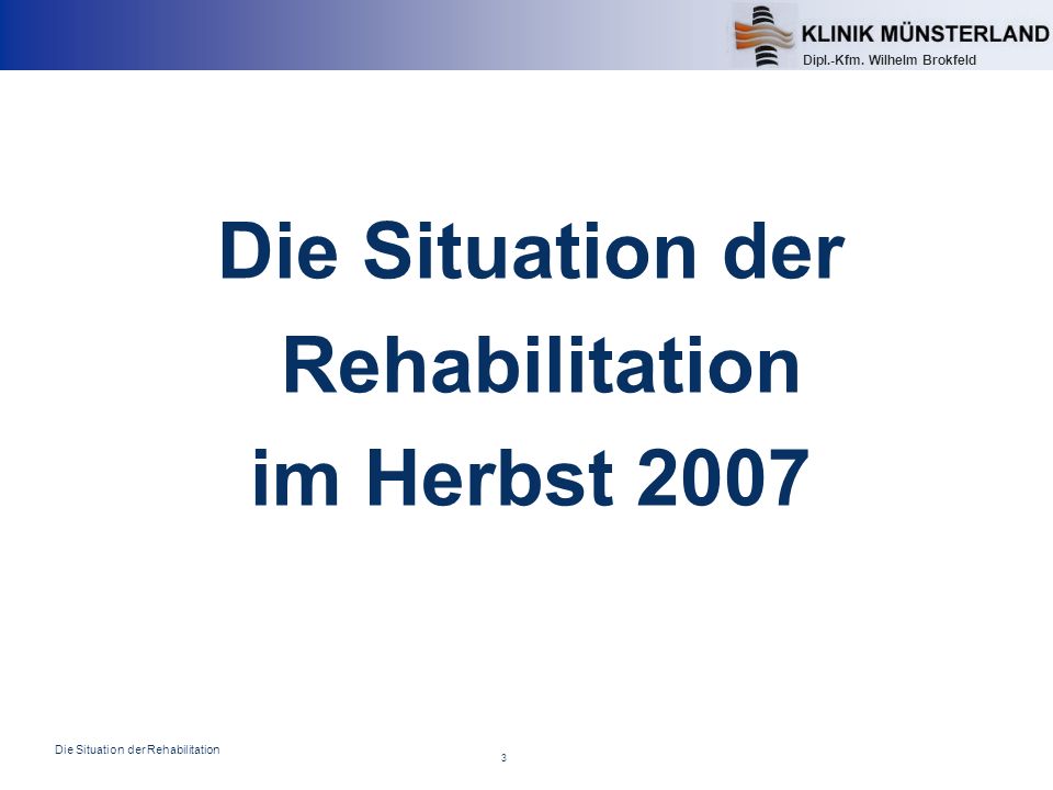 Die Situation der Rehabilitation im Herbst 2007