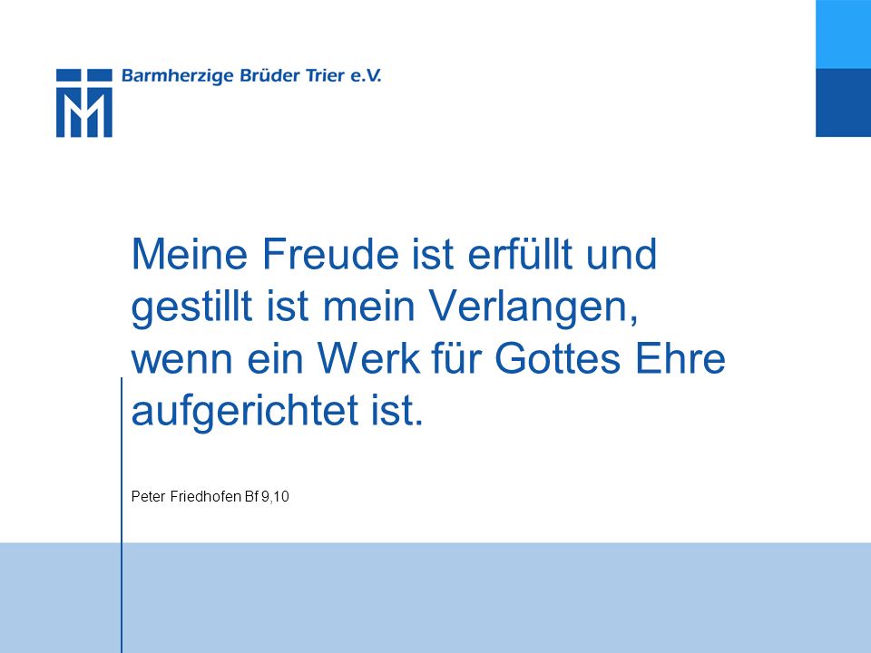 Meine Freude ist erfüllt und gestillt ist mein Verlangen, wenn ein Werk für Gottes Ehre aufgerichtet ist.