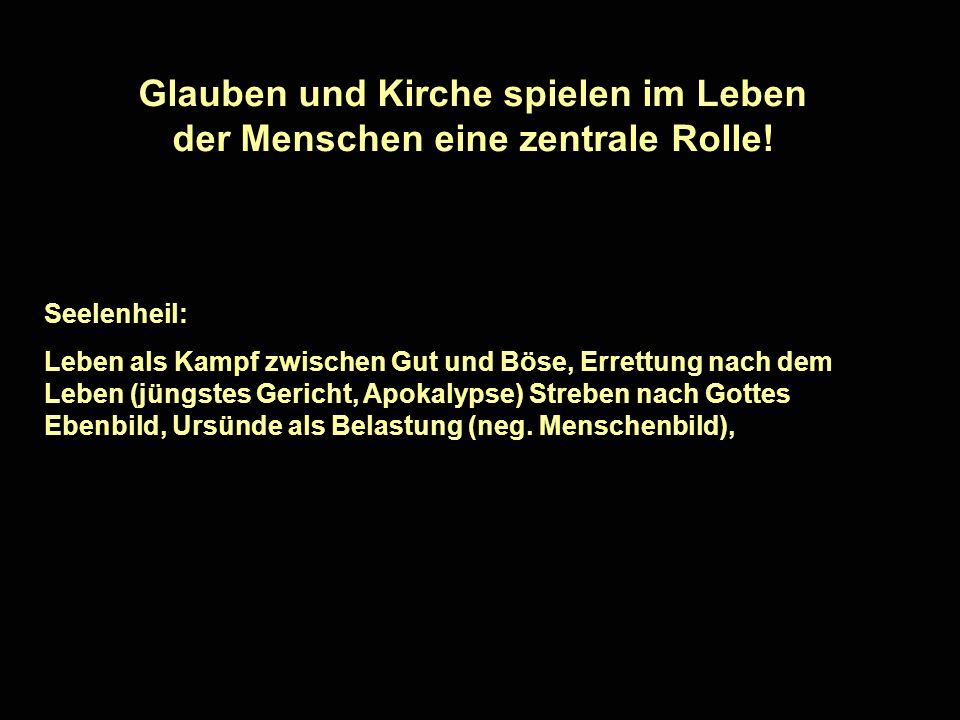 Glauben und Kirche spielen im Leben der Menschen eine zentrale Rolle!