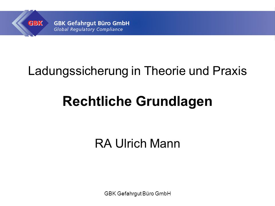 Ladungssicherung in Theorie und Praxis Rechtliche Grundlagen