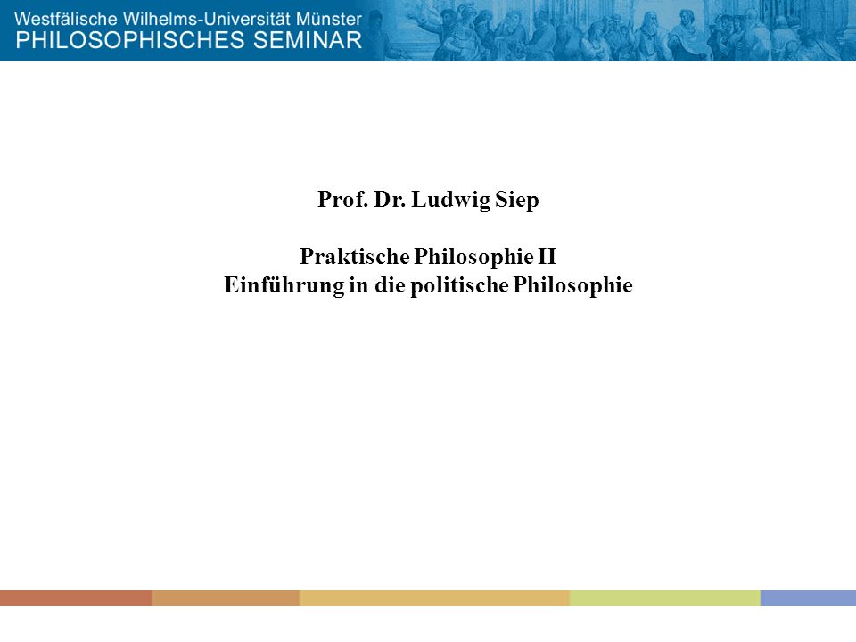 Praktische Philosophie II Einführung in die politische Philosophie