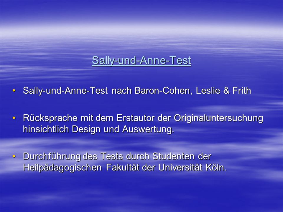 Sally-und-Anne-Test Sally-und-Anne-Test nach Baron-Cohen, Leslie & Frith.