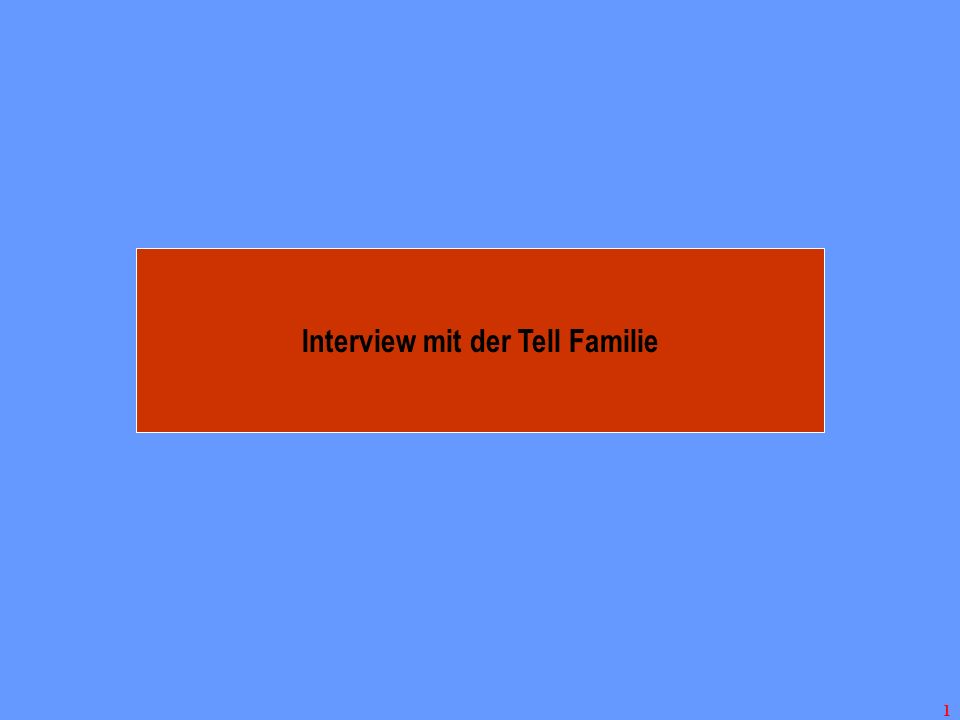 Interview mit der Tell Familie