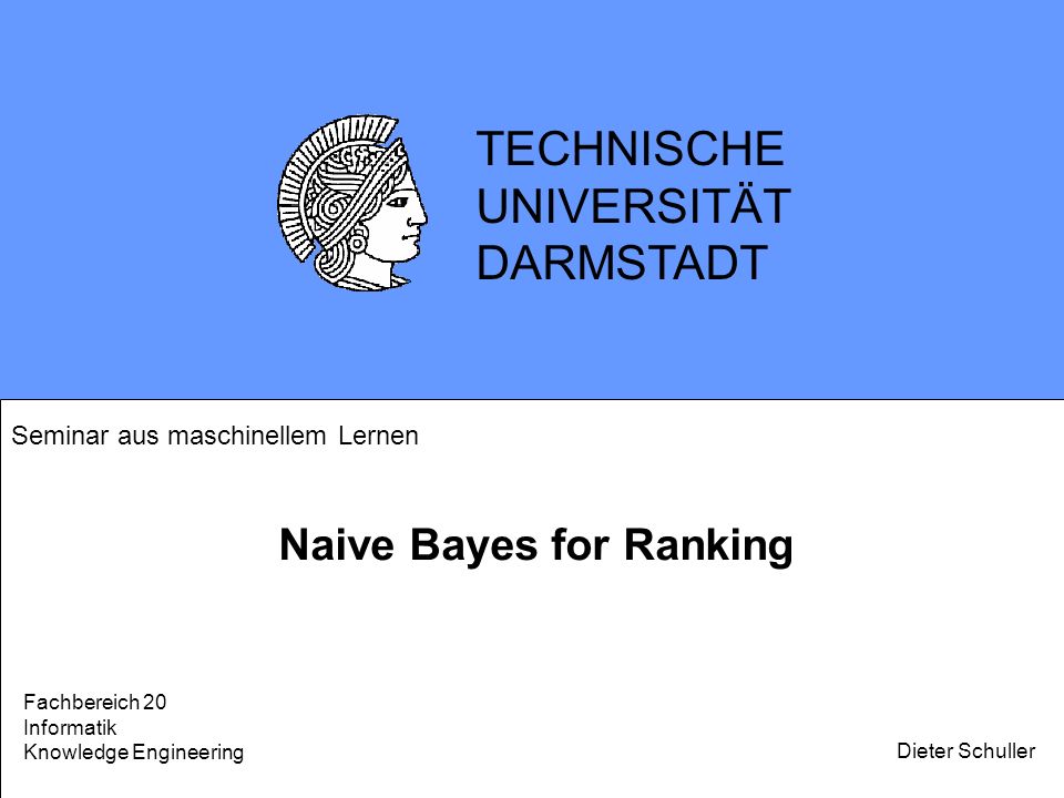 TECHNISCHE UNIVERSITÄT DARMSTADT Naive Bayes for Ranking