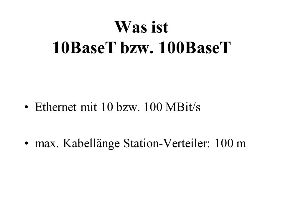 Was ist 10BaseT bzw. 100BaseT Ethernet mit 10 bzw. 100 MBit/s