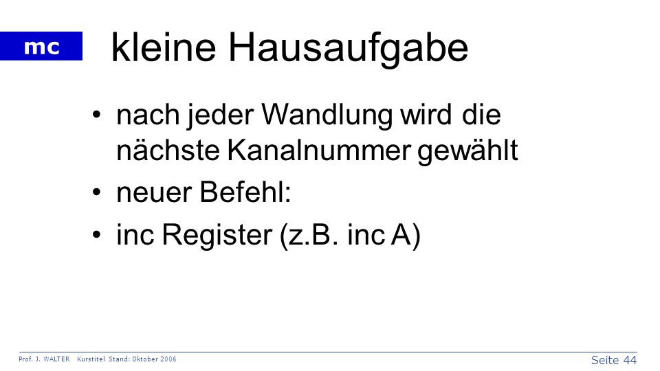 kleine Hausaufgabe nach jeder Wandlung wird die nächste Kanalnummer gewählt.