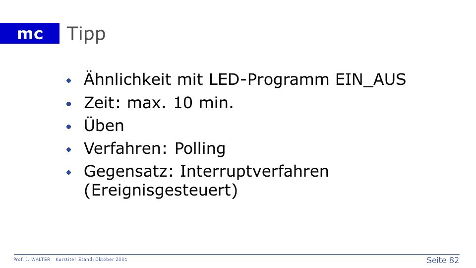 Tipp Ähnlichkeit mit LED-Programm EIN_AUS Zeit: max. 10 min. Üben