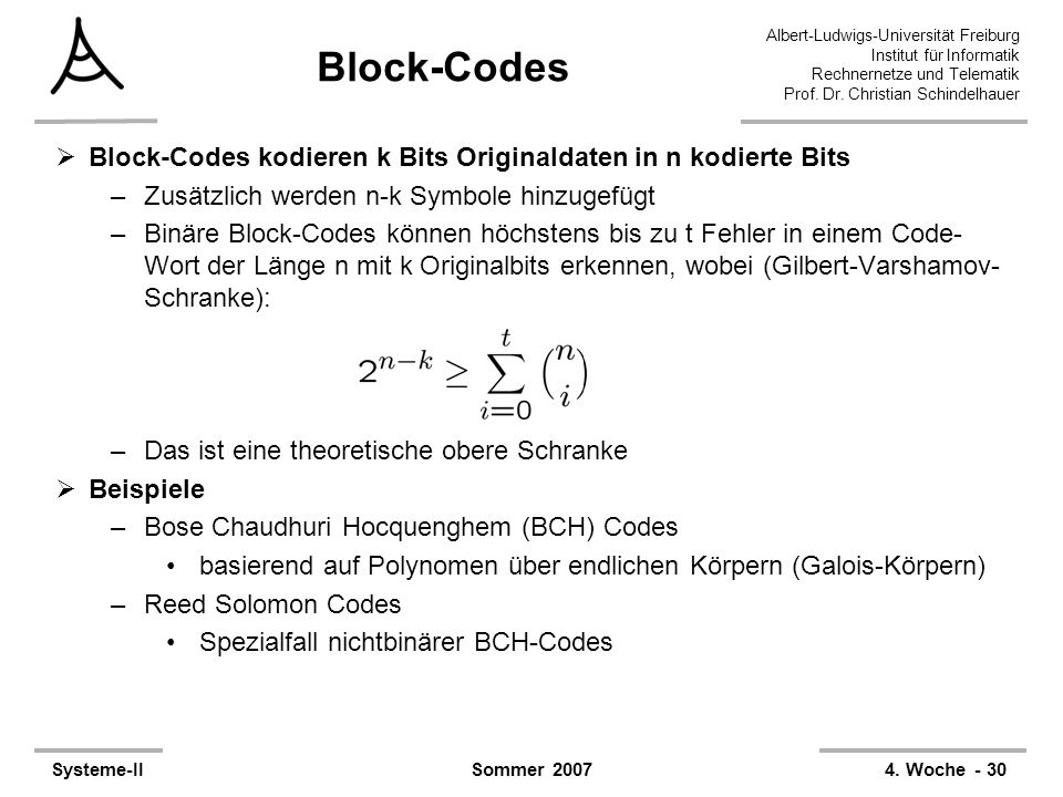 Block-Codes Block-Codes kodieren k Bits Originaldaten in n kodierte Bits. Zusätzlich werden n-k Symbole hinzugefügt.