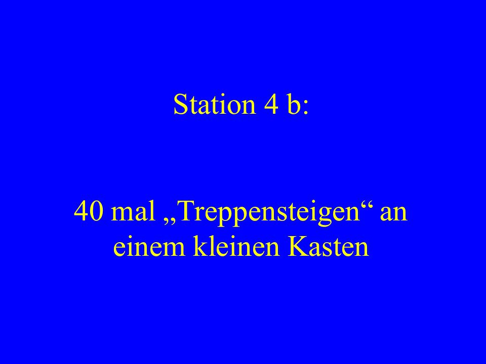 Station 4 b: 40 mal „Treppensteigen an einem kleinen Kasten