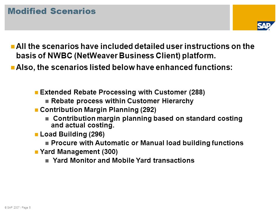 Modified Scenarios All the scenarios have included detailed user instructions on the basis of NWBC (NetWeaver Business Client) platform.