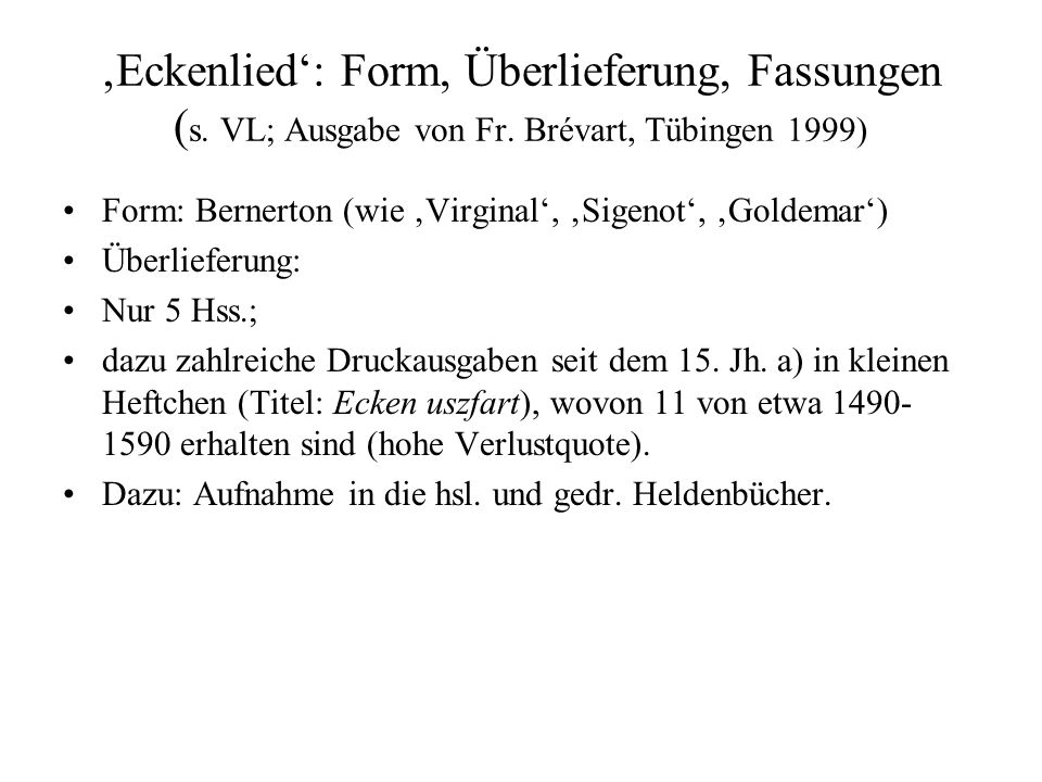 ‚Eckenlied‘: Form, Überlieferung, Fassungen (s. VL; Ausgabe von Fr
