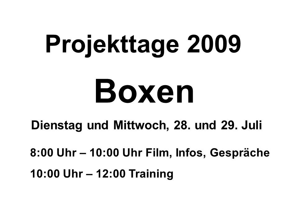 Dienstag und Mittwoch, 28. und 29. Juli