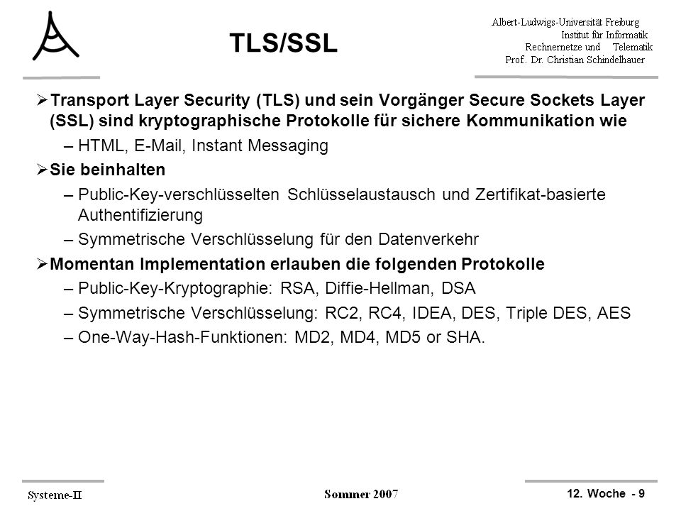 TLS/SSL Transport Layer Security (TLS) und sein Vorgänger Secure Sockets Layer (SSL) sind kryptographische Protokolle für sichere Kommunikation wie.