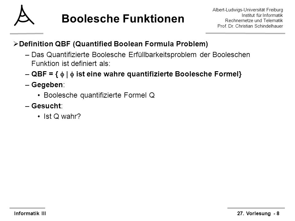 Boolesche Funktionen Definition QBF (Quantified Boolean Formula Problem)