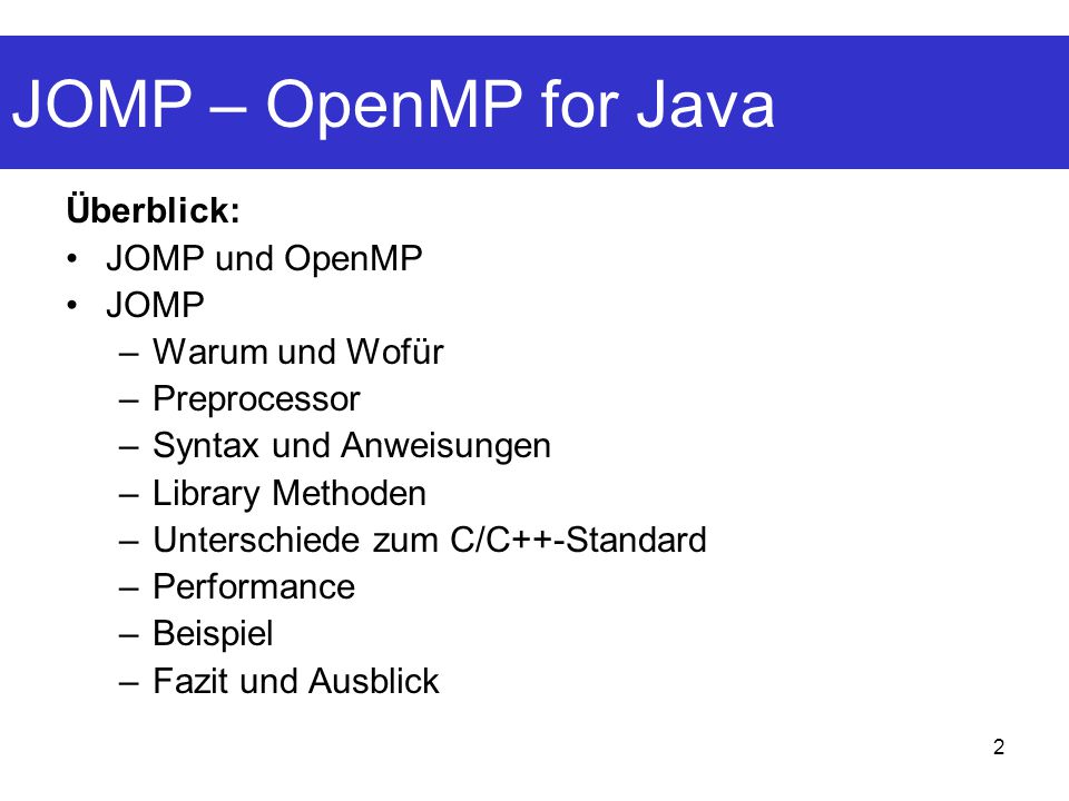 JOMP – OpenMP for Java Überblick: JOMP und OpenMP JOMP Warum und Wofür