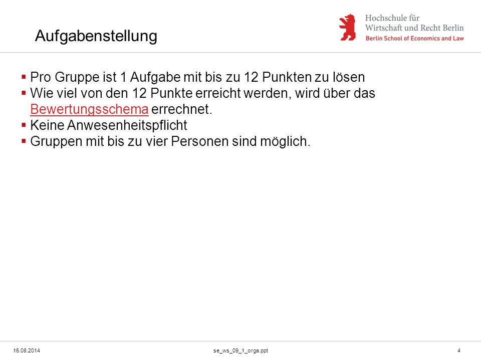 Aufgabenstellung Pro Gruppe ist 1 Aufgabe mit bis zu 12 Punkten zu lösen.