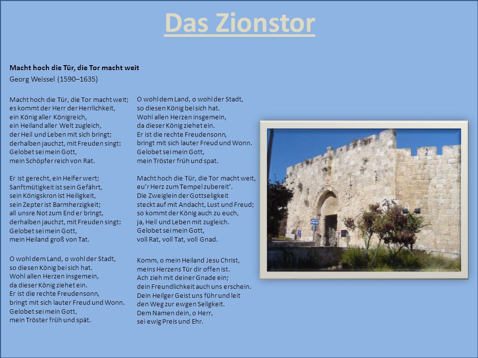 Das Zionstor Macht hoch die Tür, die Tor macht weit