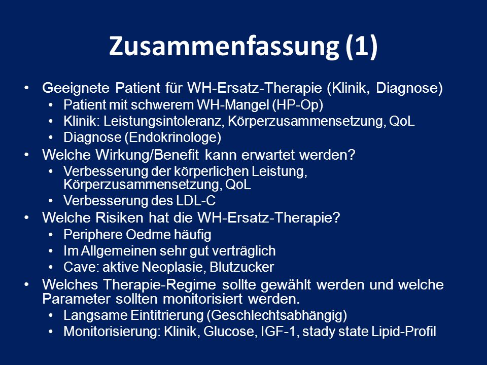 Zusammenfassung (1) Geeignete Patient für WH-Ersatz-Therapie (Klinik, Diagnose) Patient mit schwerem WH-Mangel (HP-Op)