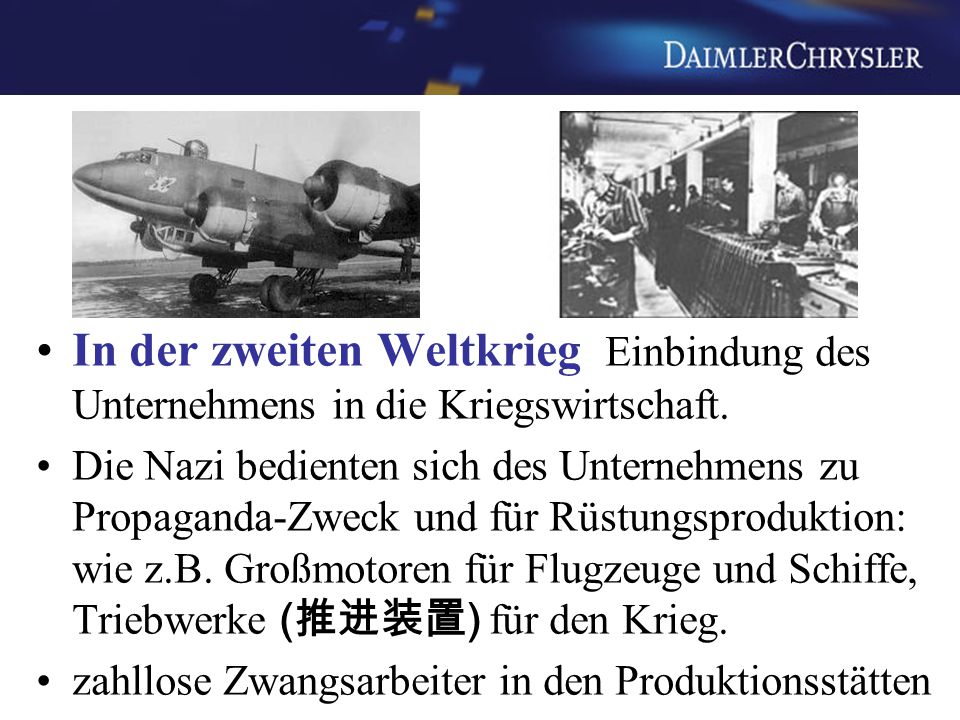 In der zweiten Weltkrieg Einbindung des Unternehmens in die Kriegswirtschaft.