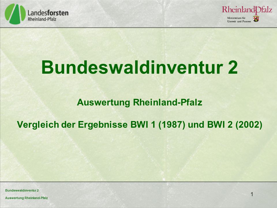 Bundeswaldinventur 2 Auswertung Rheinland-Pfalz Vergleich der Ergebnisse BWI 1 (1987) und BWI 2 (2002)
