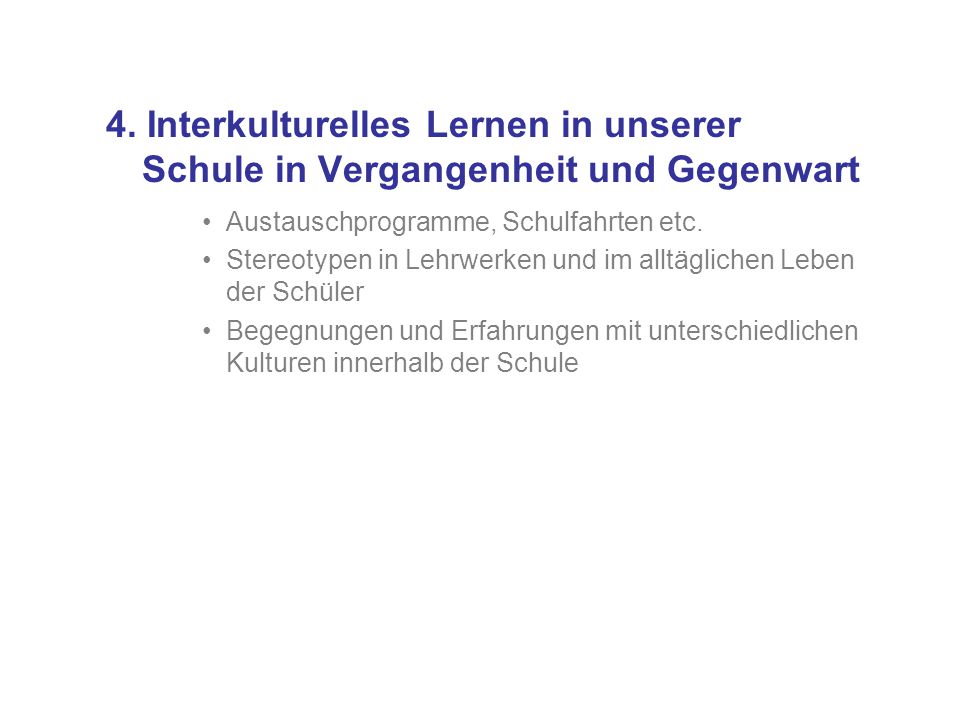 4. Interkulturelles Lernen in unserer Schule in Vergangenheit und Gegenwart