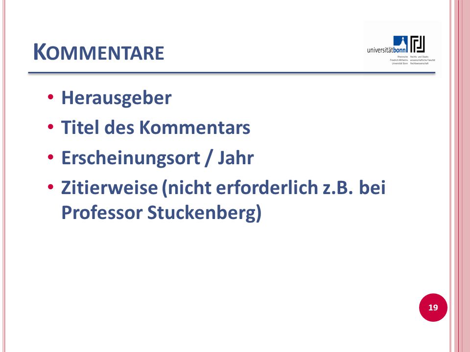 Kommentare Herausgeber Titel des Kommentars Erscheinungsort / Jahr