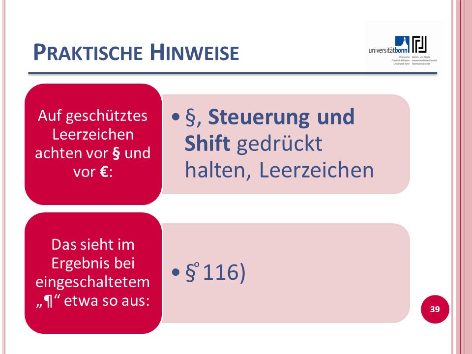 Praktische Hinweise §, Steuerung und Shift gedrückt halten, Leerzeichen. Auf geschütztes Leerzeichen achten vor § und vor €: