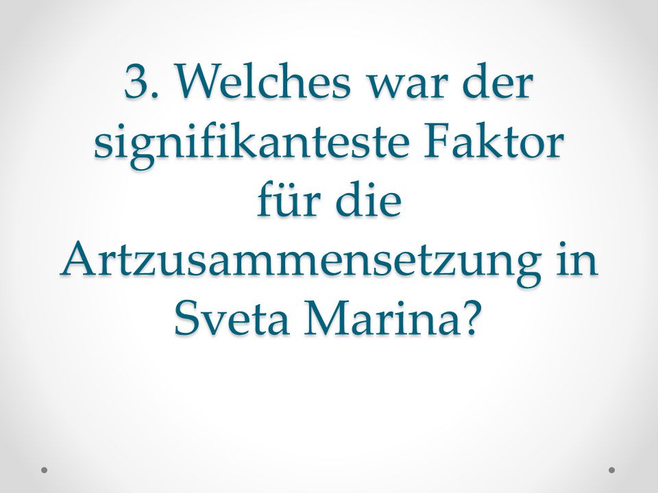 3. Welches war der signifikanteste Faktor für die Artzusammensetzung in Sveta Marina