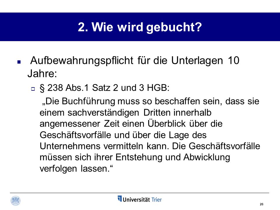 2. Wie wird gebucht Aufbewahrungspflicht für die Unterlagen 10 Jahre: