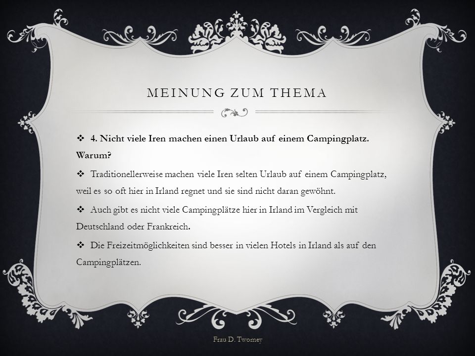 MEINUNG ZUM THEMA 4. Nicht viele Iren machen einen Urlaub auf einem Campingplatz. Warum