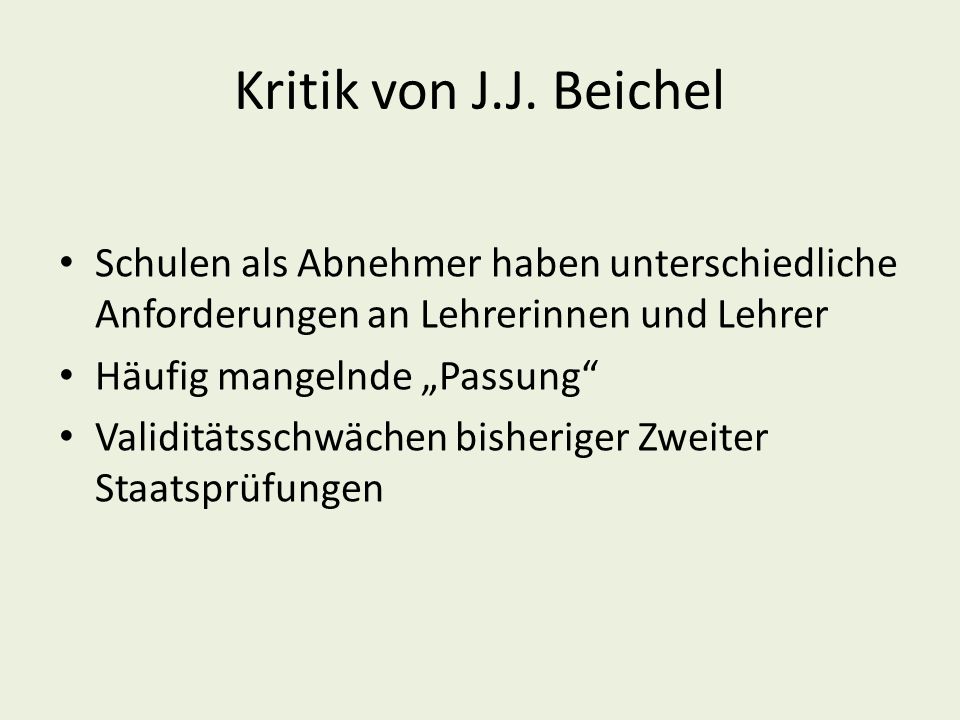 Kritik von J.J. Beichel Schulen als Abnehmer haben unterschiedliche Anforderungen an Lehrerinnen und Lehrer.