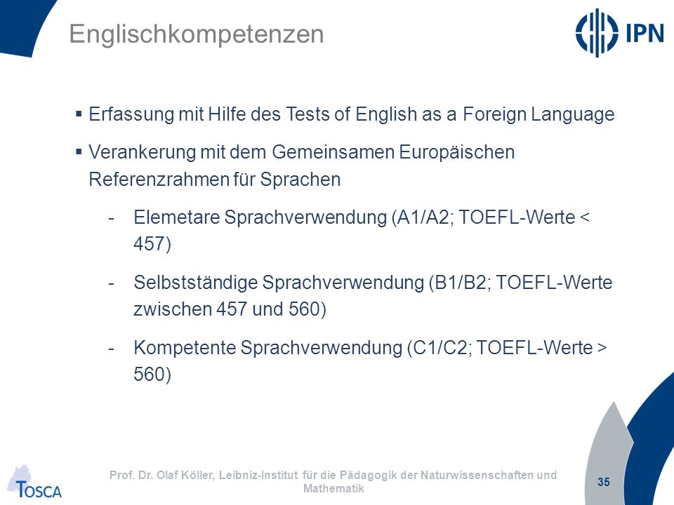 Englischkompetenzen Erfassung mit Hilfe des Tests of English as a Foreign Language.