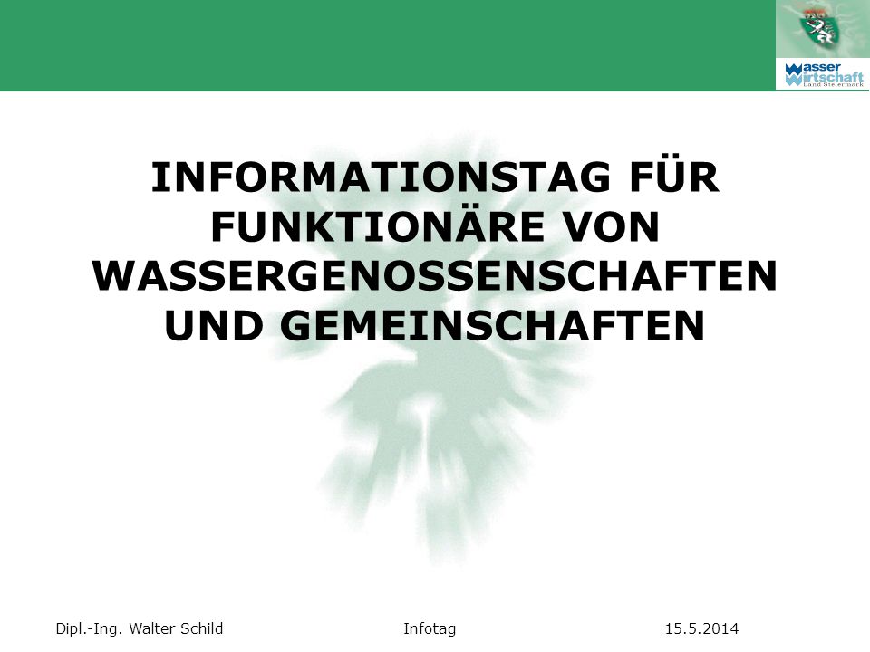 INFORMATIONSTAG FÜR FUNKTIONÄRE VON WASSERGENOSSENSCHAFTEN UND GEMEINSCHAFTEN