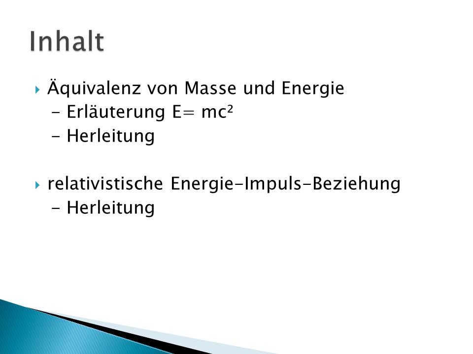 Inhalt Äquivalenz von Masse und Energie - Erläuterung E= mc²