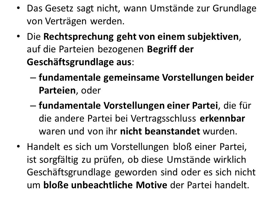 Das Gesetz sagt nicht, wann Umstände zur Grundlage von Verträgen werden.