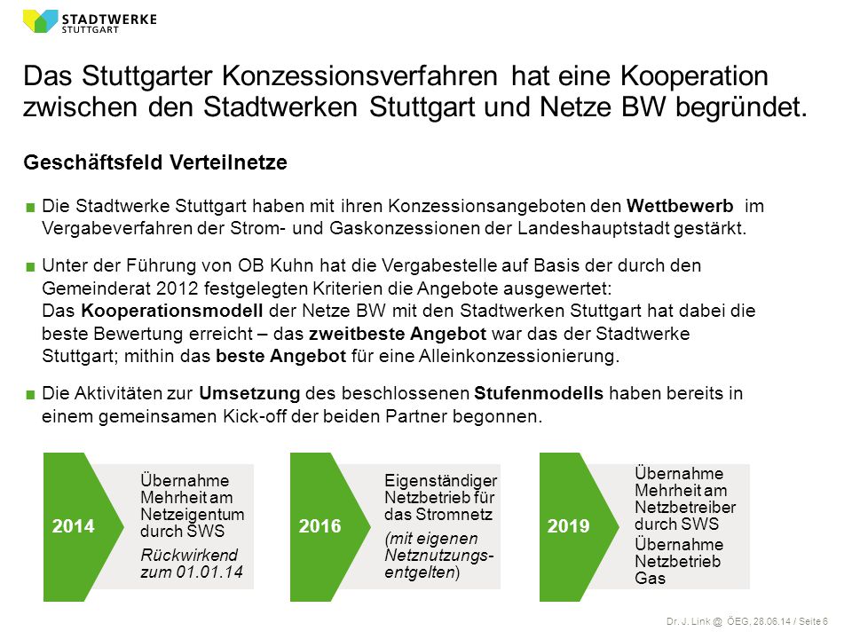 Das Stuttgarter Konzessionsverfahren hat eine Kooperation zwischen den Stadtwerken Stuttgart und Netze BW begründet.
