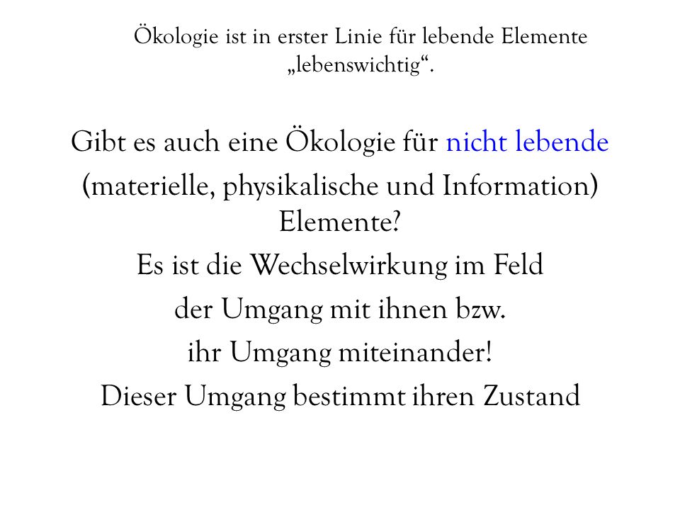 Ökologie ist in erster Linie für lebende Elemente „lebenswichtig .
